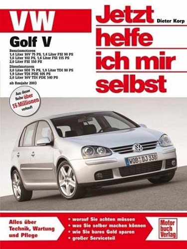 VW Golf V: Benzinmotoren, Dieselmotoren (Jetzt helfe ich mir selbst) von Motorbuch Verlag